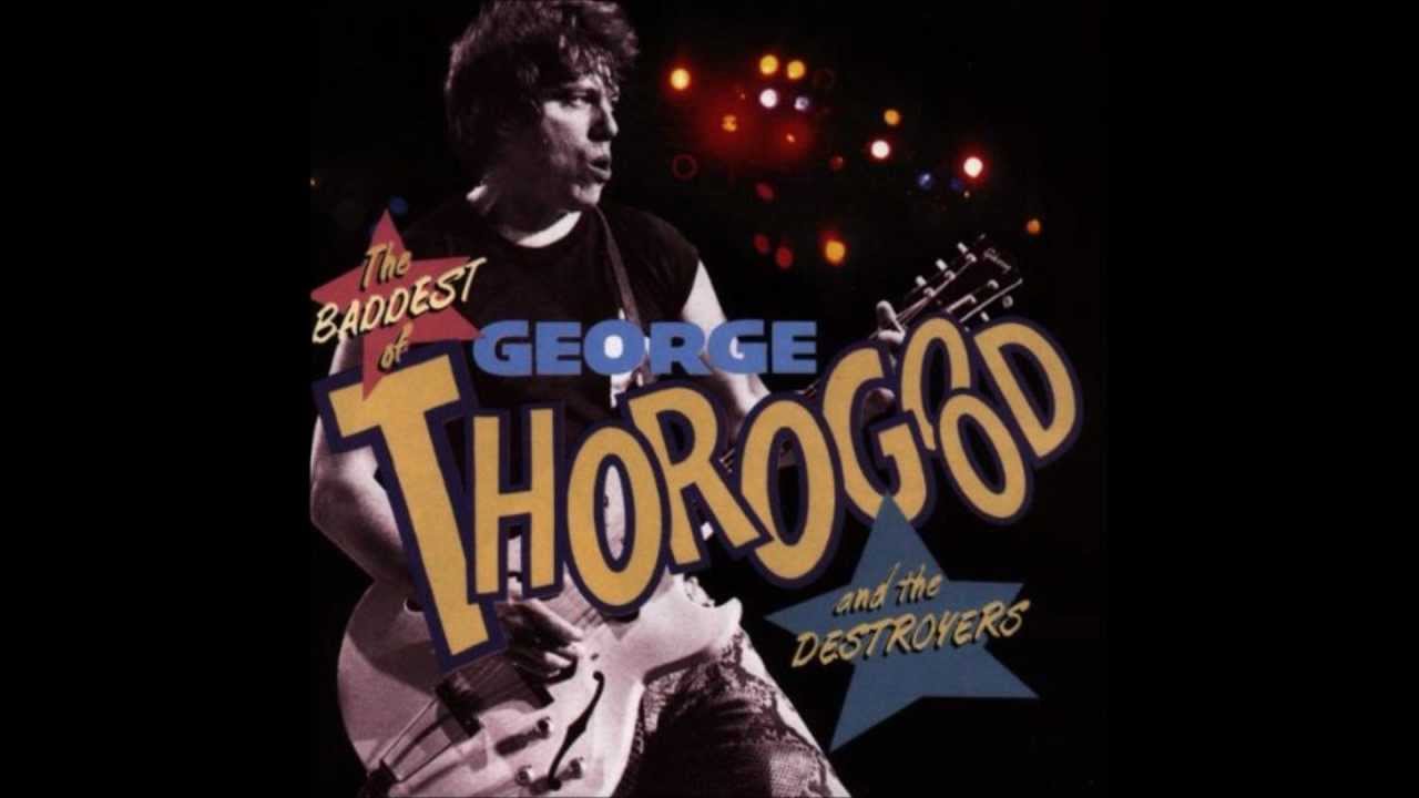 George Thorogood & The Destroyers - I Drink Alone