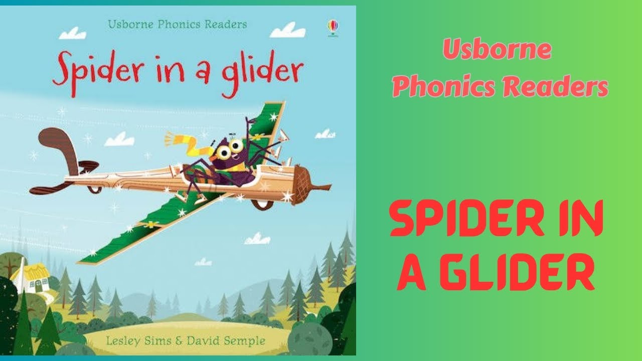 Spider in a glider (Usborne Phonics Readers) Readaloud story with colourful illustrations