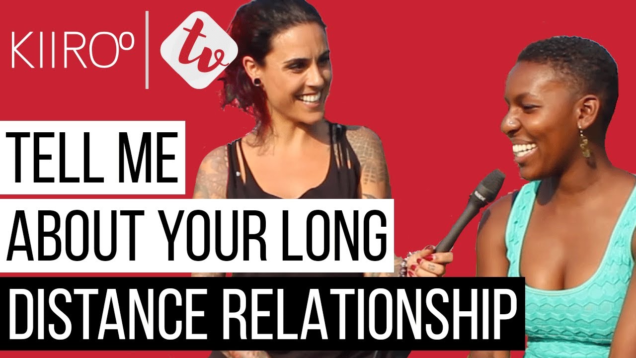 Tell me about your Long Distance Relationship - Kiiroo TV