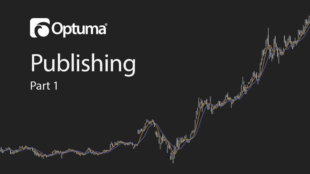 Publishing Part 1 | Optuma