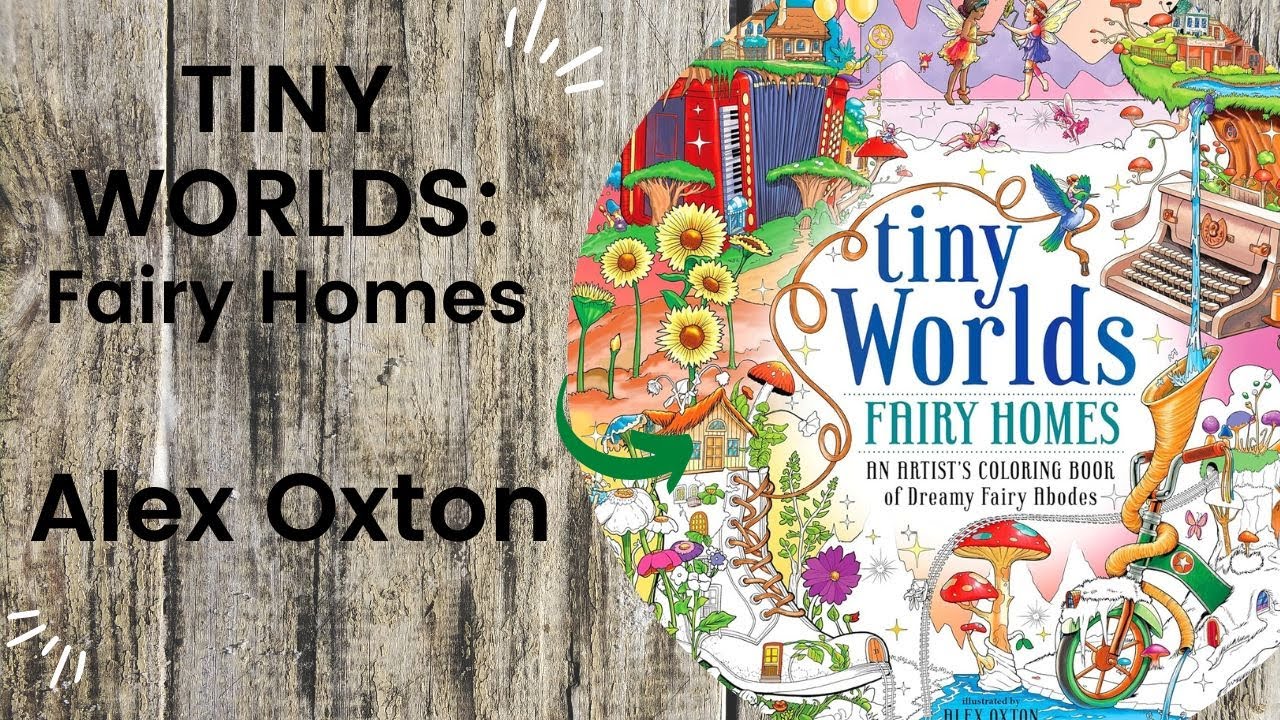 Tiny Worlds: Fairy Homes - Alex Oxton //Adult Colouring Book FlipThrough
