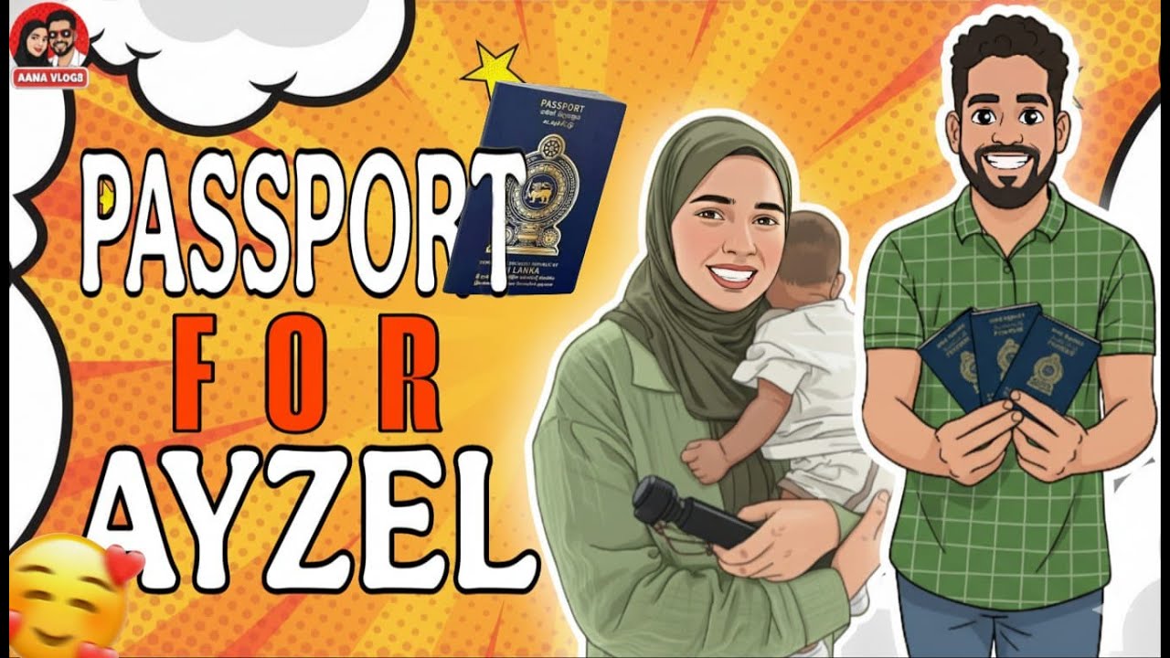 Naanga Parakka porom ✈️ - Passport for Ayzel baby || Aadil Osman || AANA Vlogs