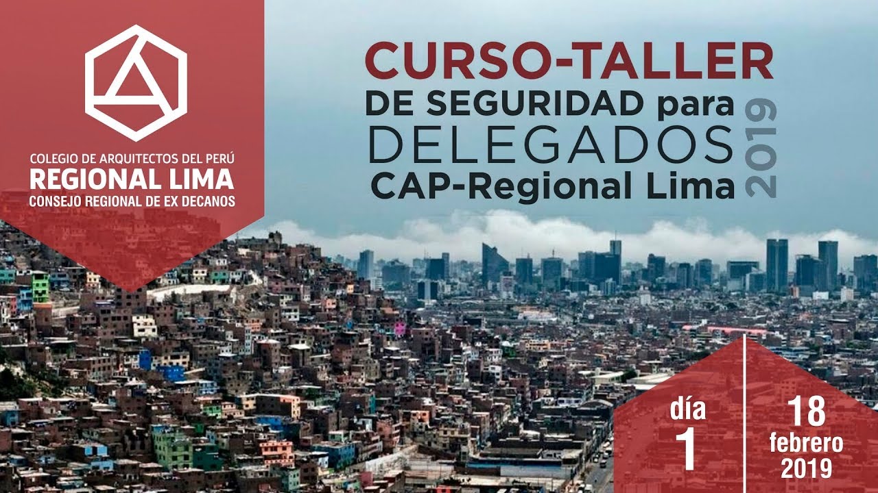 DIA 1 | 18/02/2019 | CURSO TALLER DE SEGURIDAD PARA DELEGADOS CAP-REGIONAL LIMA