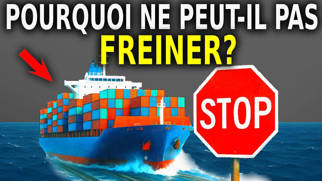 Pourquoi un navire NE PEUT PAS freiner à sec?