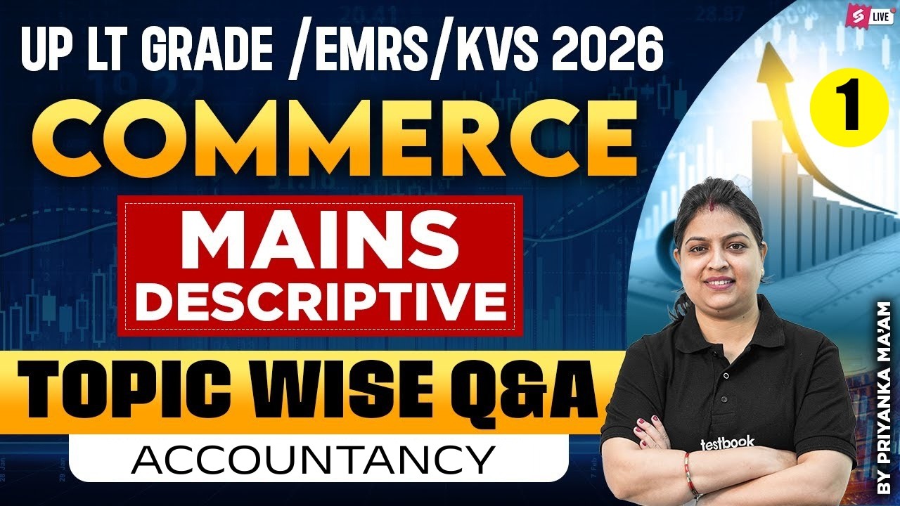 UP LT Grade / EMRS / KVS 2026 Commerce Mains Descriptive | Topic Wise Q&A By Priyanka Ma'am