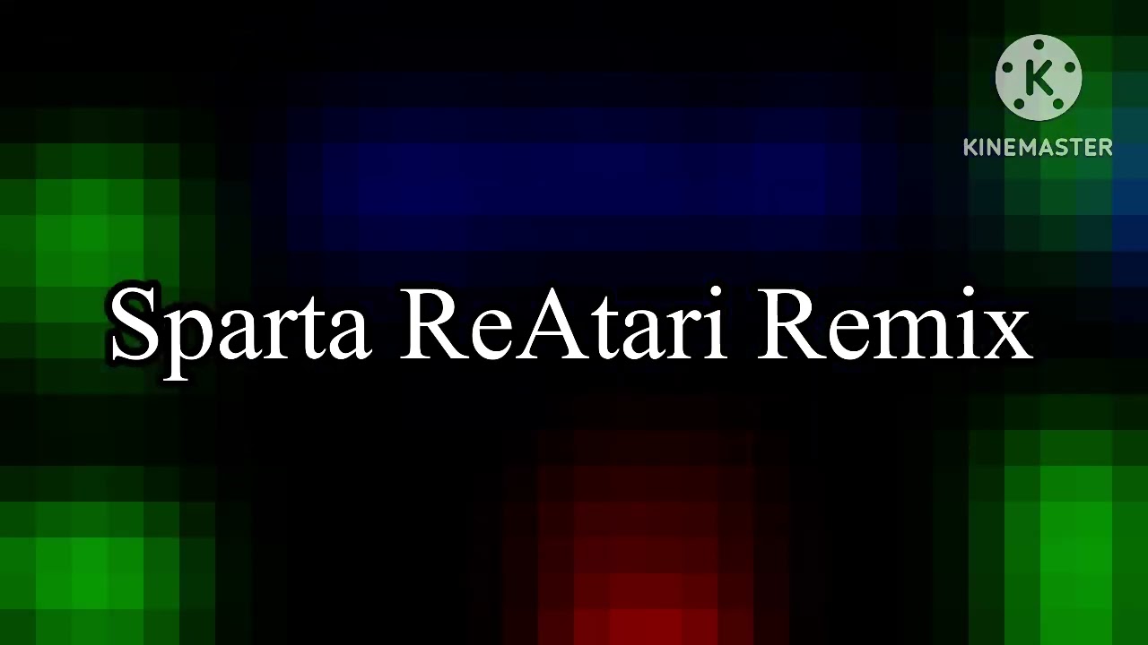Sparta ReAtari Remix
