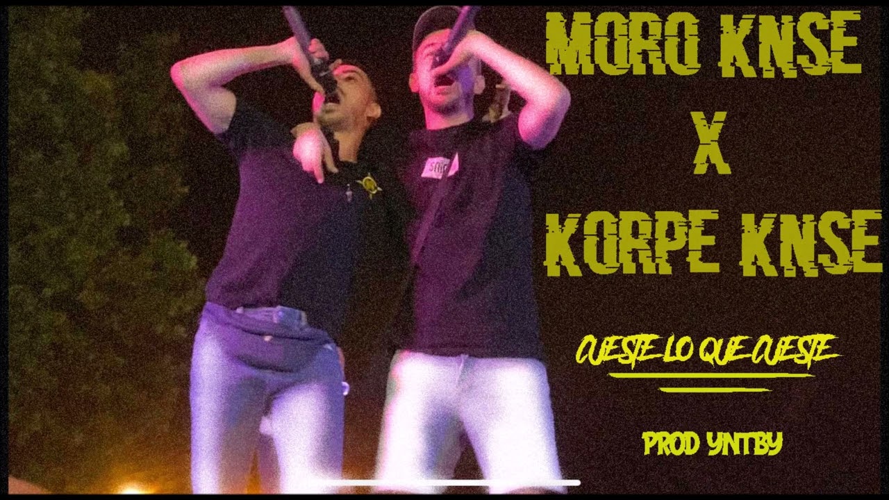 MORO KNSE X KORPE KNSE - CUESTE LO QUE CUESTE (PROD YNTBY)