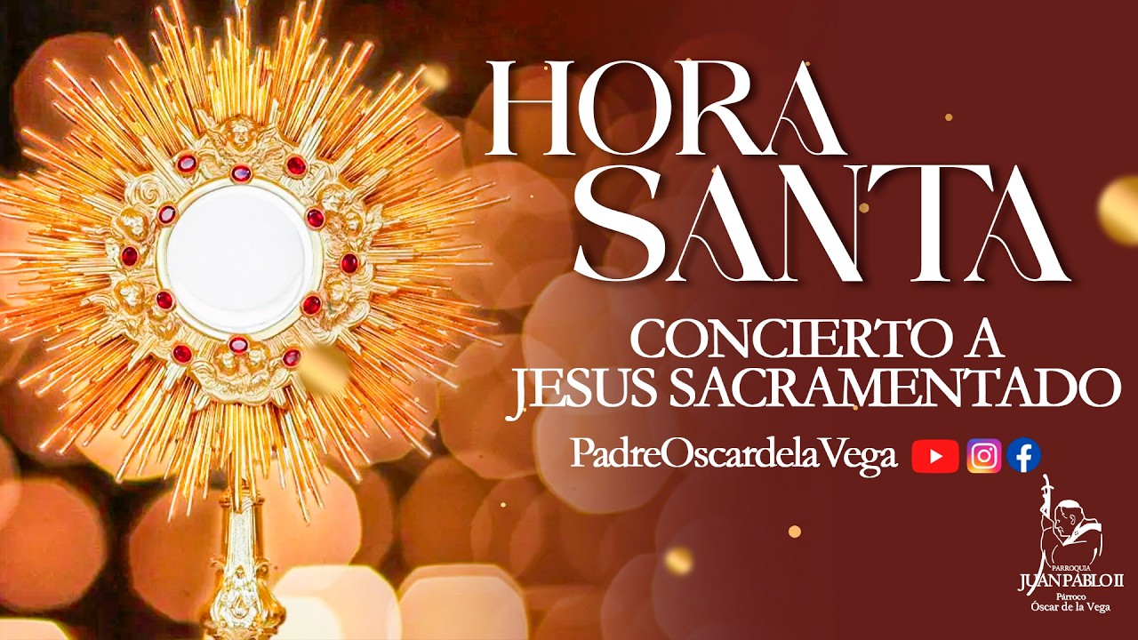 CONCIERTO HORA SANTA : PEDACITO DE CIELO - PADREOSCARDELAVEGA