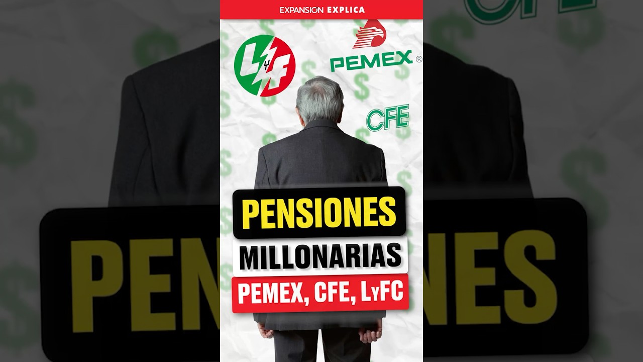 💸 Adi&oacute;s a PENSIONES MILLONARIAS en Pemex, CFE y Luz y Fuerza del Centro | #Expansi&oacute;nExplica