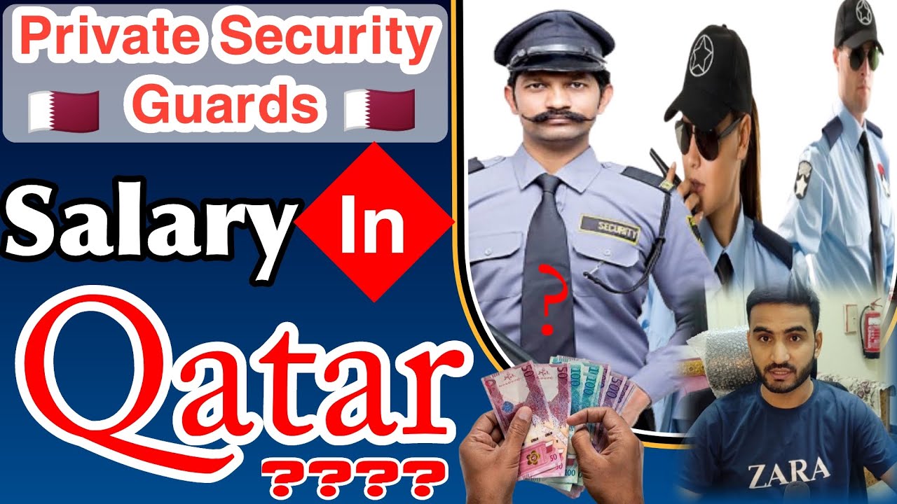 Private Security Guard Salary In Qatar | The Minimum wage in Qatar | Security Jobs in Qatar