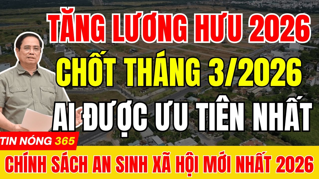 Chốt Mốc Tháng 3/2026 Tăng Lương Hưu – Ai Được Ưu Tiên Tăng Nhiều Nhất ? |#tintuc #luonghuu