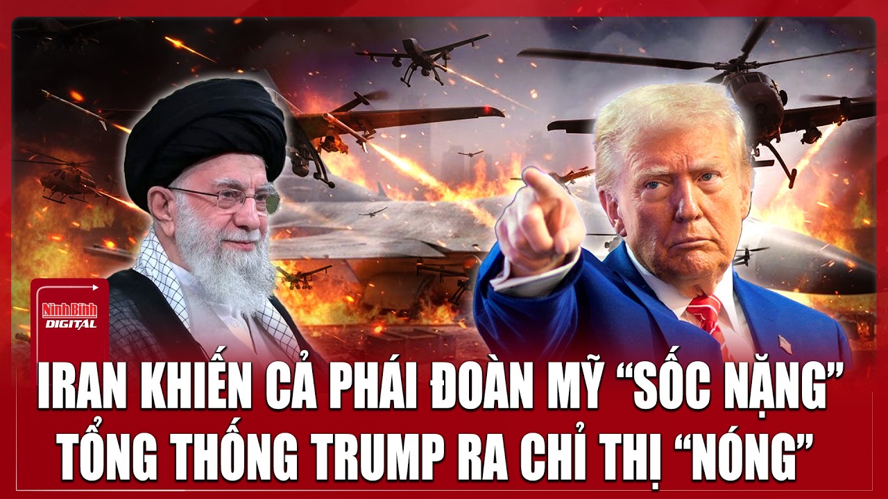 Tổng thống Trump nổi giận vì đàm phán đình trệ, 7 nước “sợ hãi” sơ tán công dân khỏi Iran