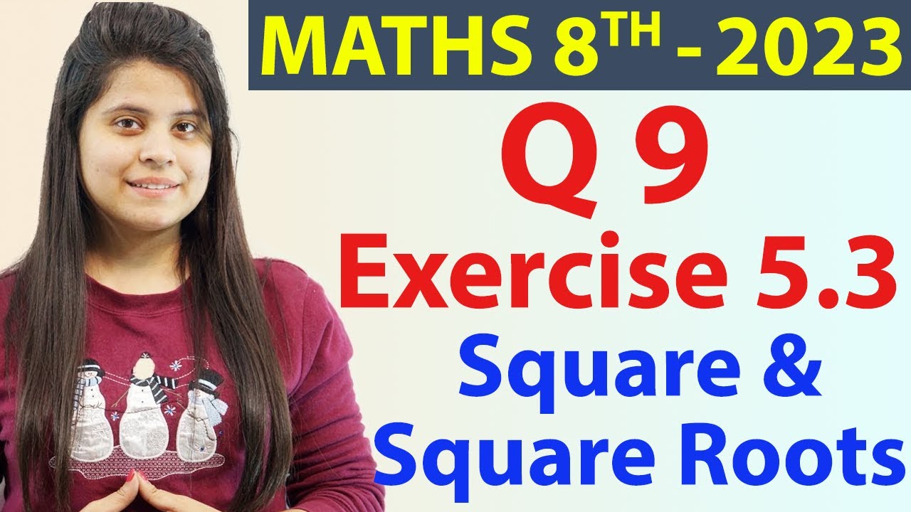 Q 9 - Ex 5.3 - Square and Square Roots - NCERT Maths Class 8th - Chapter 5, New Syllabus CBSE 2023