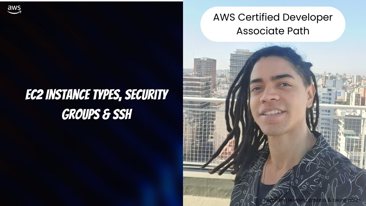 AWS Certified Developer Asociate Path - EC2 Instance Types, Security Groups & SSH
