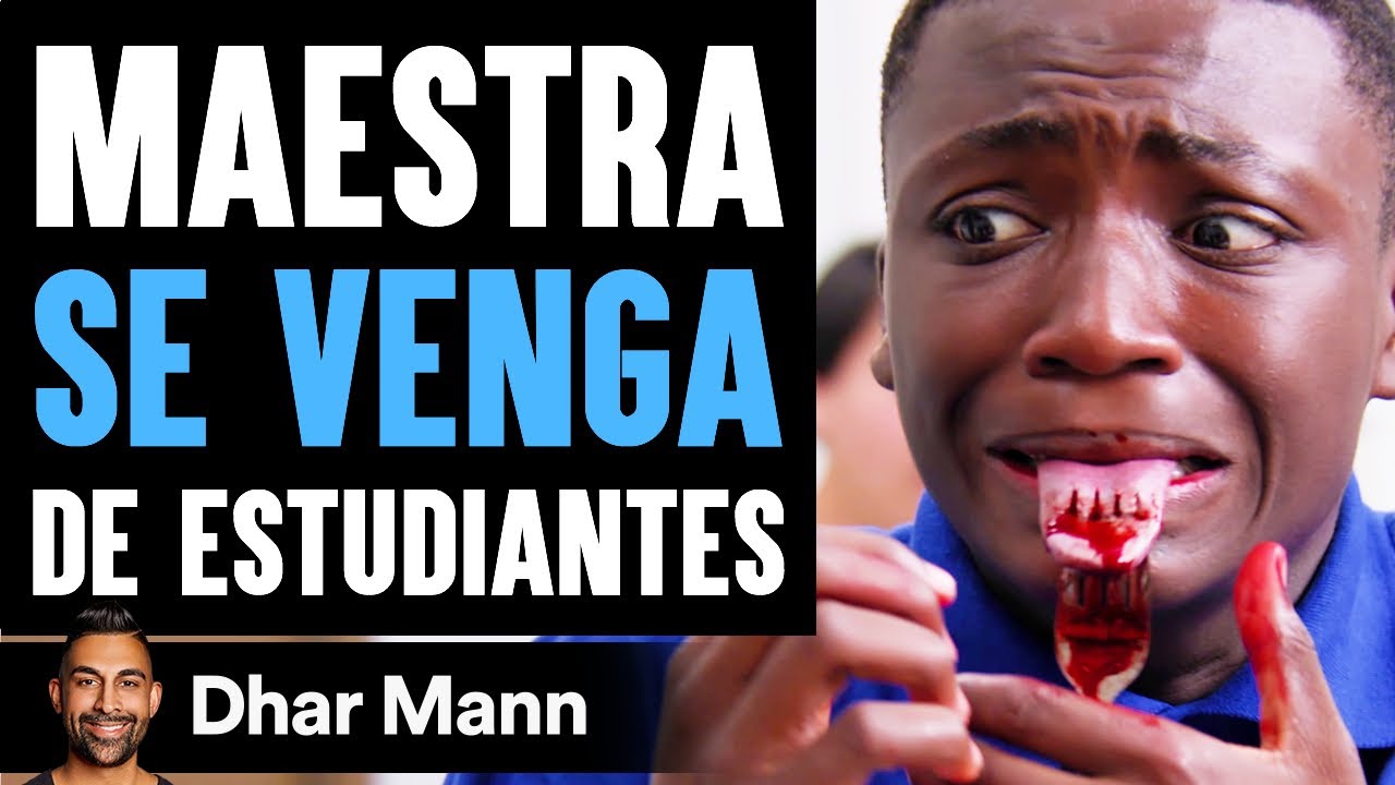Maestra SE VENGA De Estudiantes | Dhar Mann
