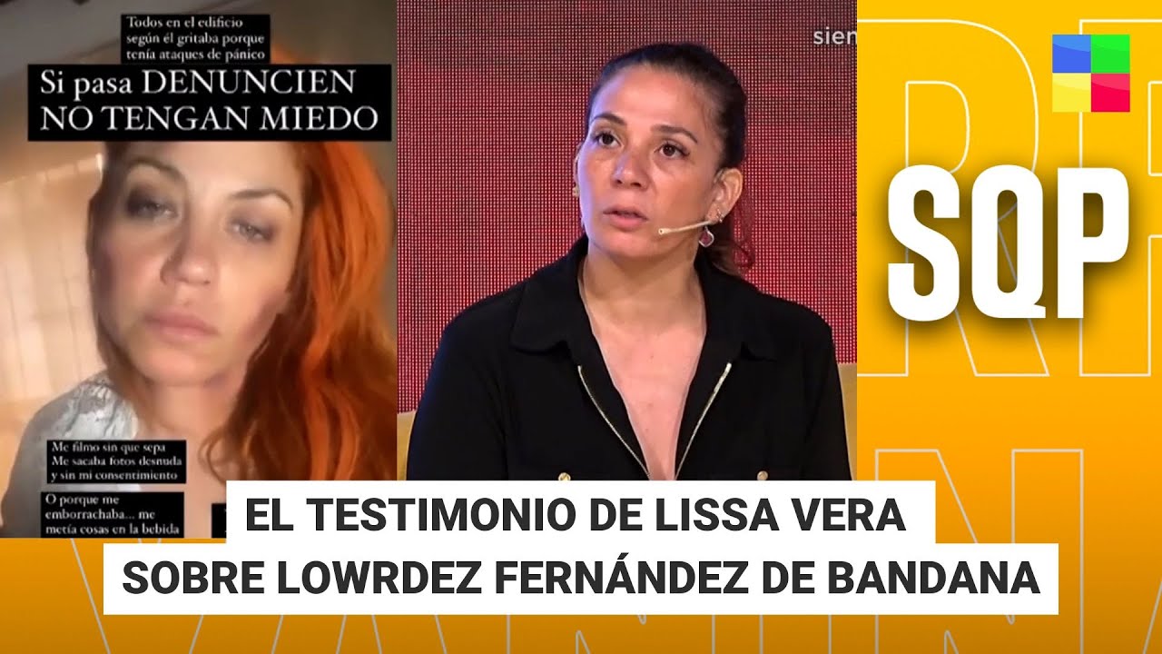 EL TESTIMONIO DE LISSA VERA SOBRE LOWRDEZ FERN&Aacute;NDEZ DE BANDANA #SQP | Programa completo (24/10/25)