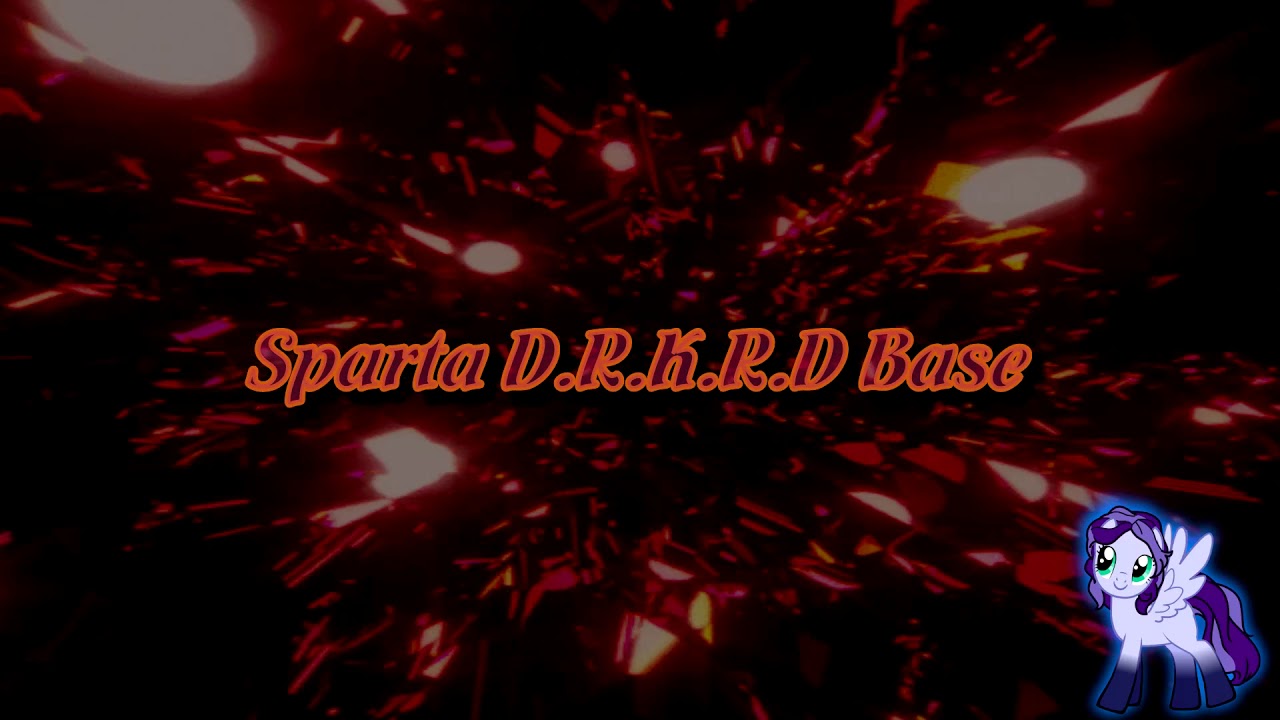Sparta D.R.K.R.D Base (-Reupload-)