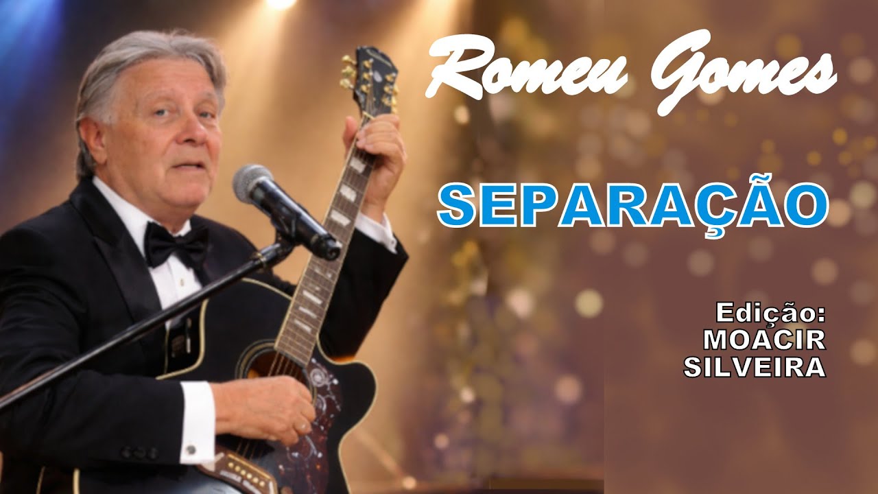 SEPARAÇÃO com ROMEU GOMES, edição MOACIR SILVEIRA