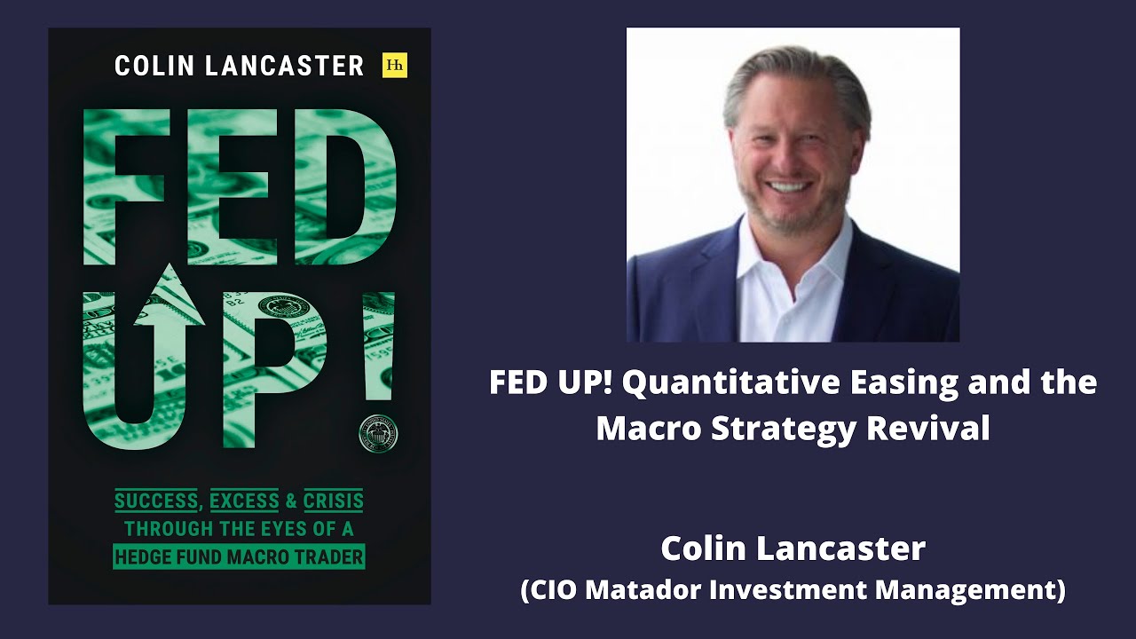 FED UP! Quantitative Easing and the Macro Strategy Revival with Colin Lancaster