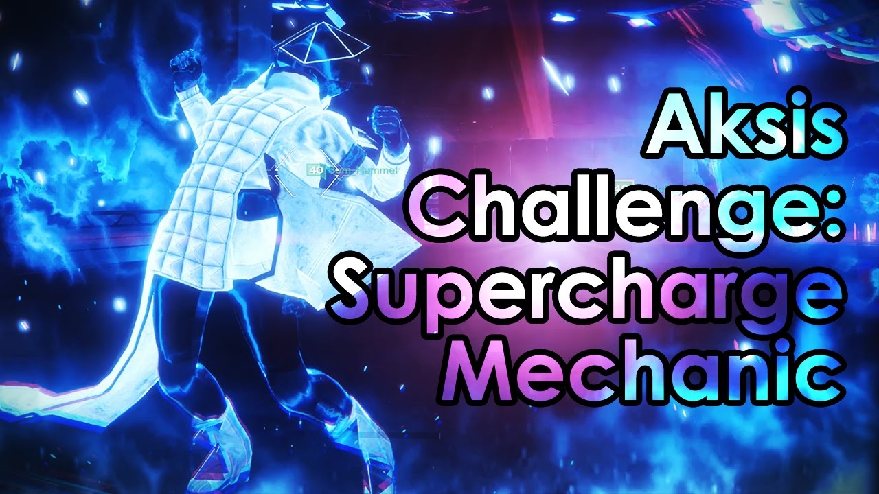 Destiny Rise of Iron: Aksis Challenge Mode Guide - Supercharge Mechanic Explained