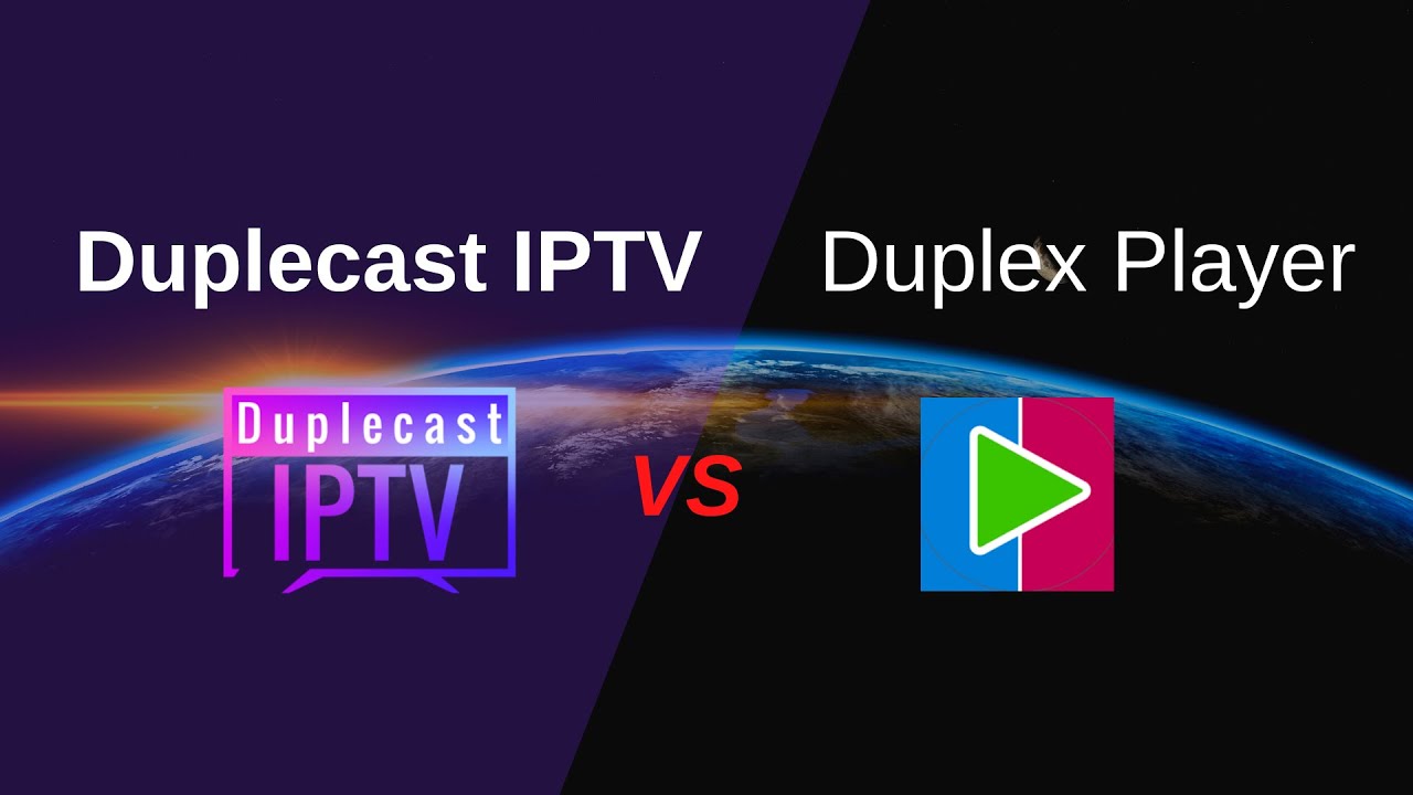 Duplecast IPTV VS Duplex IPTV
