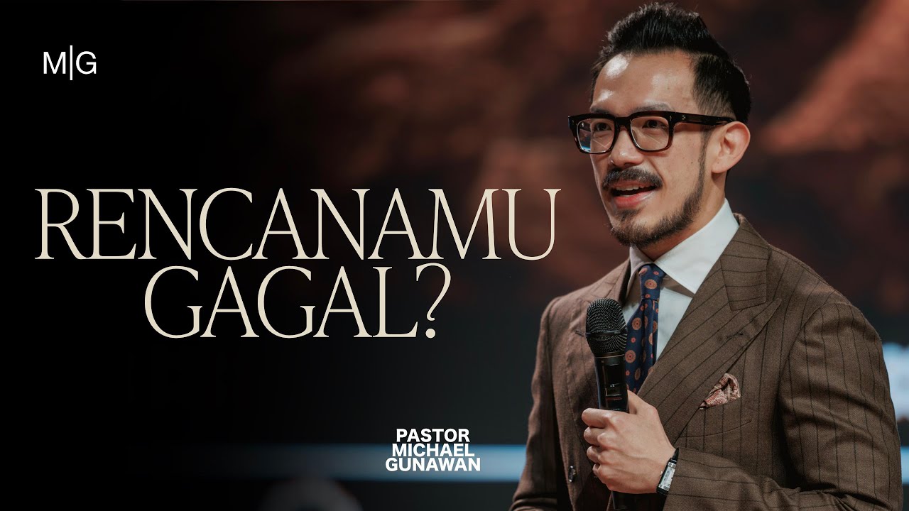 Rencanamu Gagal? | Pastor Michael Gunawan