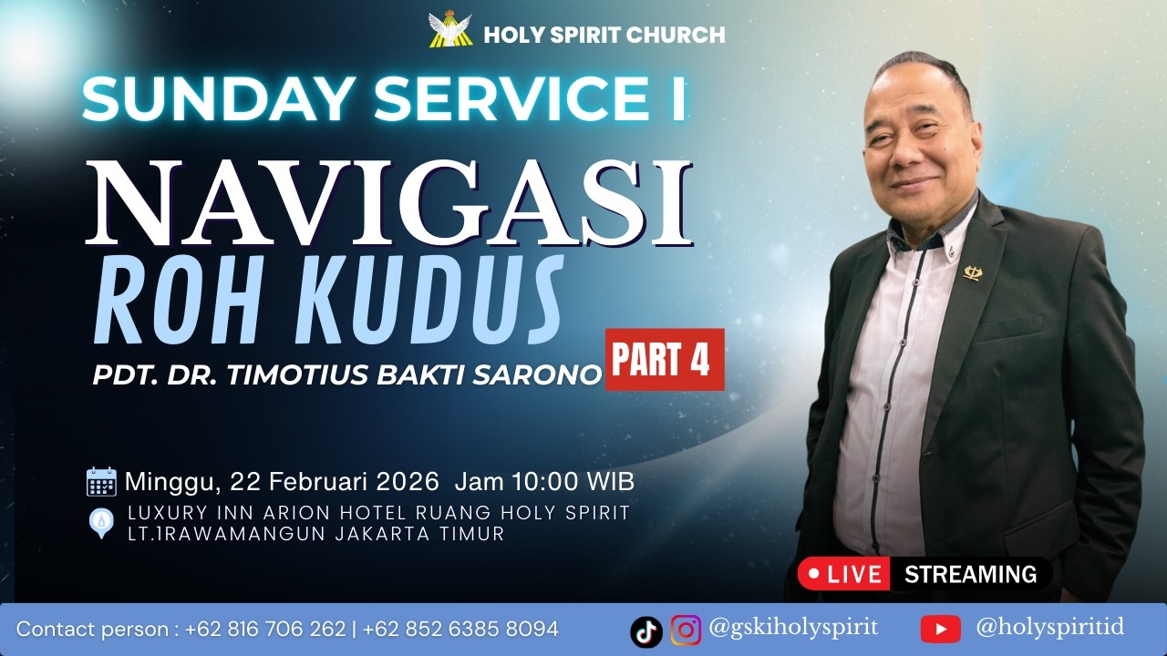 NAVIGASI ROH KUDUS PART 4 |  MINGGU 22 FEB 2026  | Pdt.Dr. Timotius Bakti Sarono