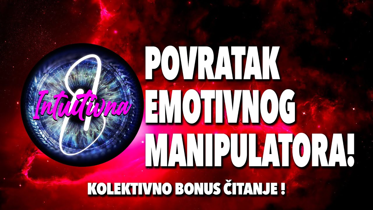 🎲 POVRATAK EMOTIVNOG MANIPULATORA! 🎲 Tarot citanje 🔮 Koletkivno otvaranje @Intuitivna8