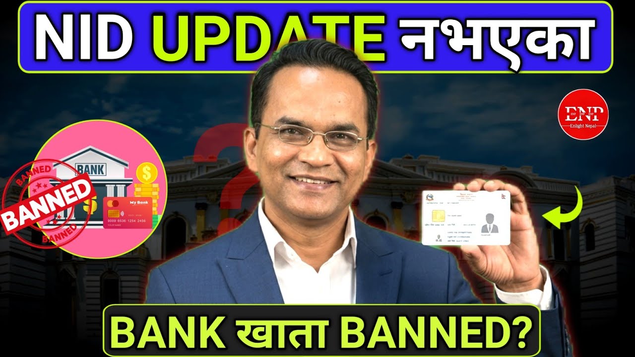 WILL BANK ACCOUNTS BE CLOSED WITHOUT NID  UPDATE? What is the reality?