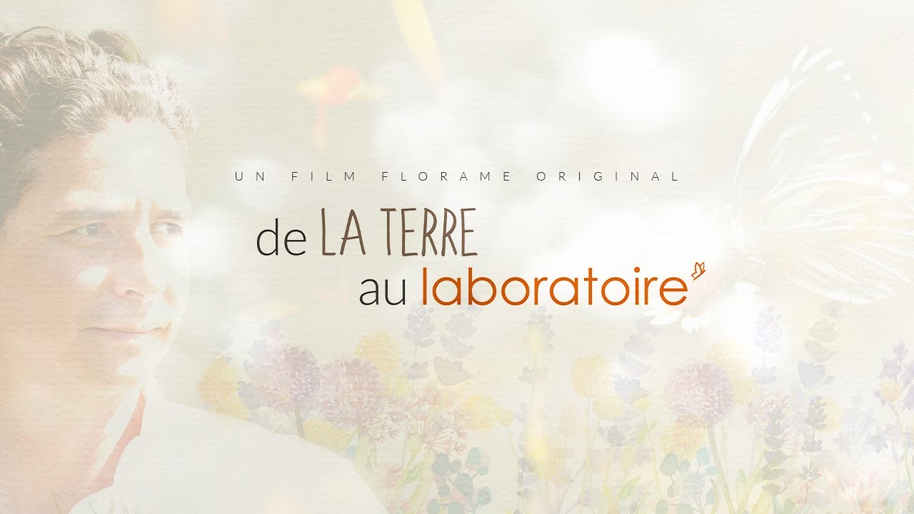 De la terre au laboratoire - Un film Florame Original (FLORAME,2022)