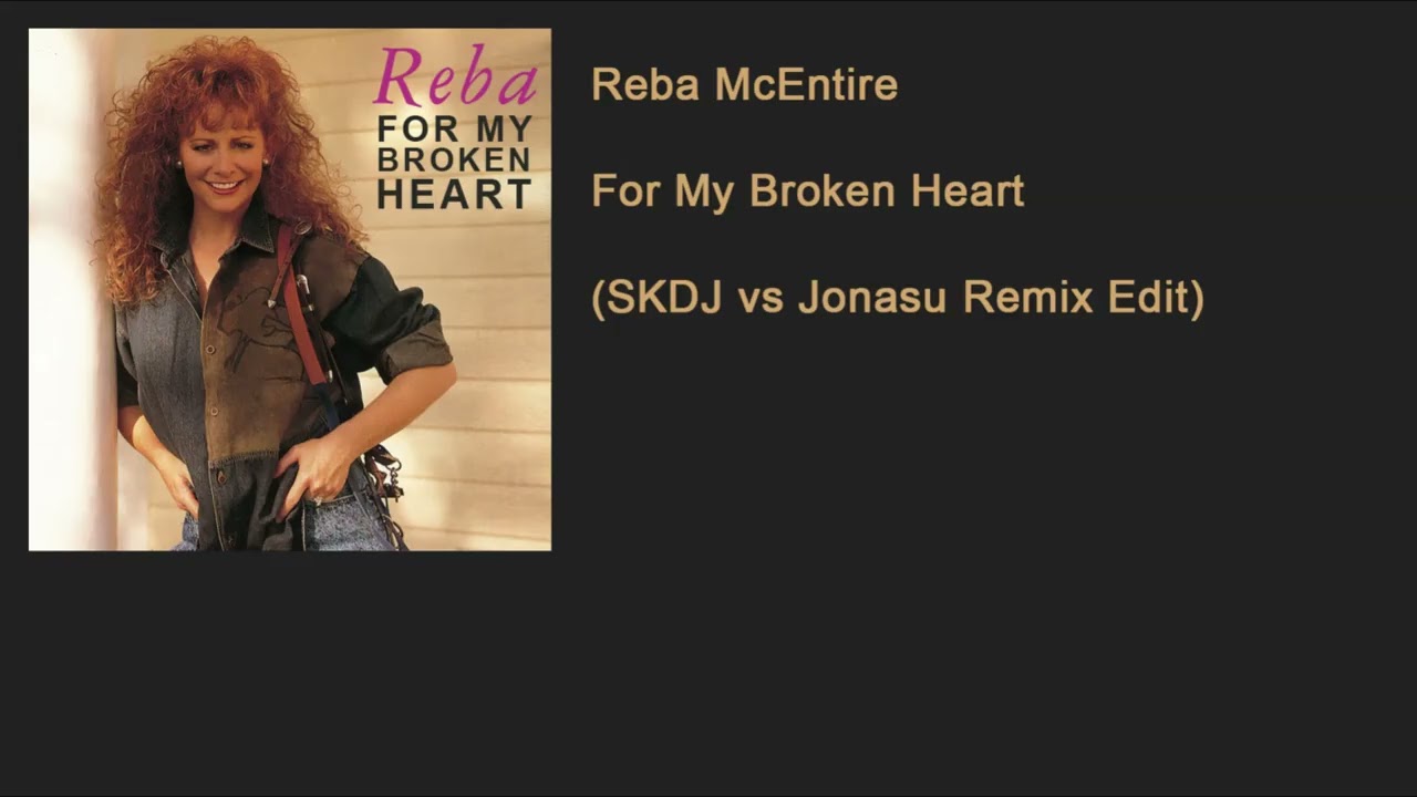 Reba McEntire - For My Broken Heart (SKDJ vs Jonasu Remix Edit)