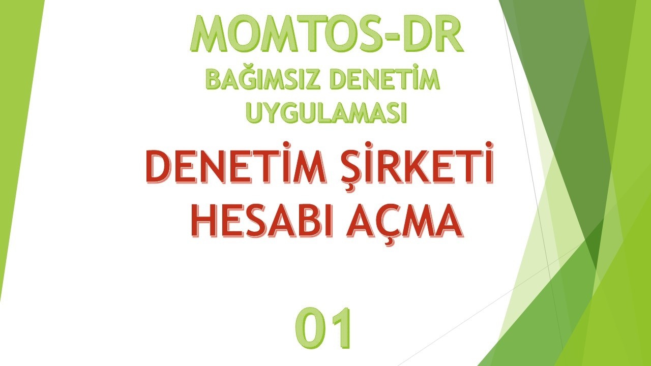 01 17 MOMTOS DR DENETİM ŞİRKETİ HESABI AÇMA