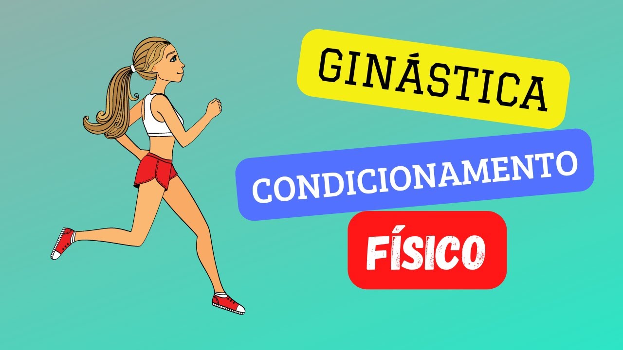Ginástica de Condicionamento Físico na Educação Física 