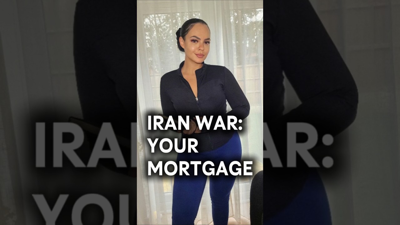 Iran War & Your Mortgage