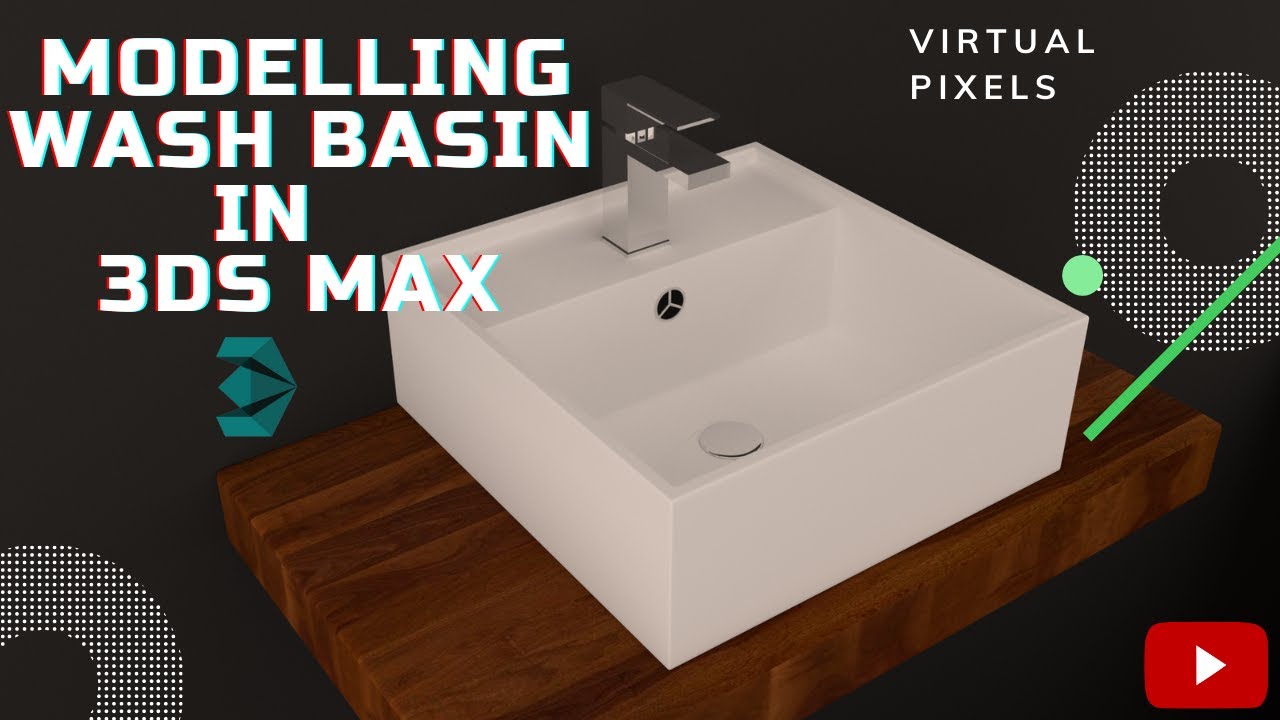 Wash Basin Modelling in 3Ds Max for Beginner