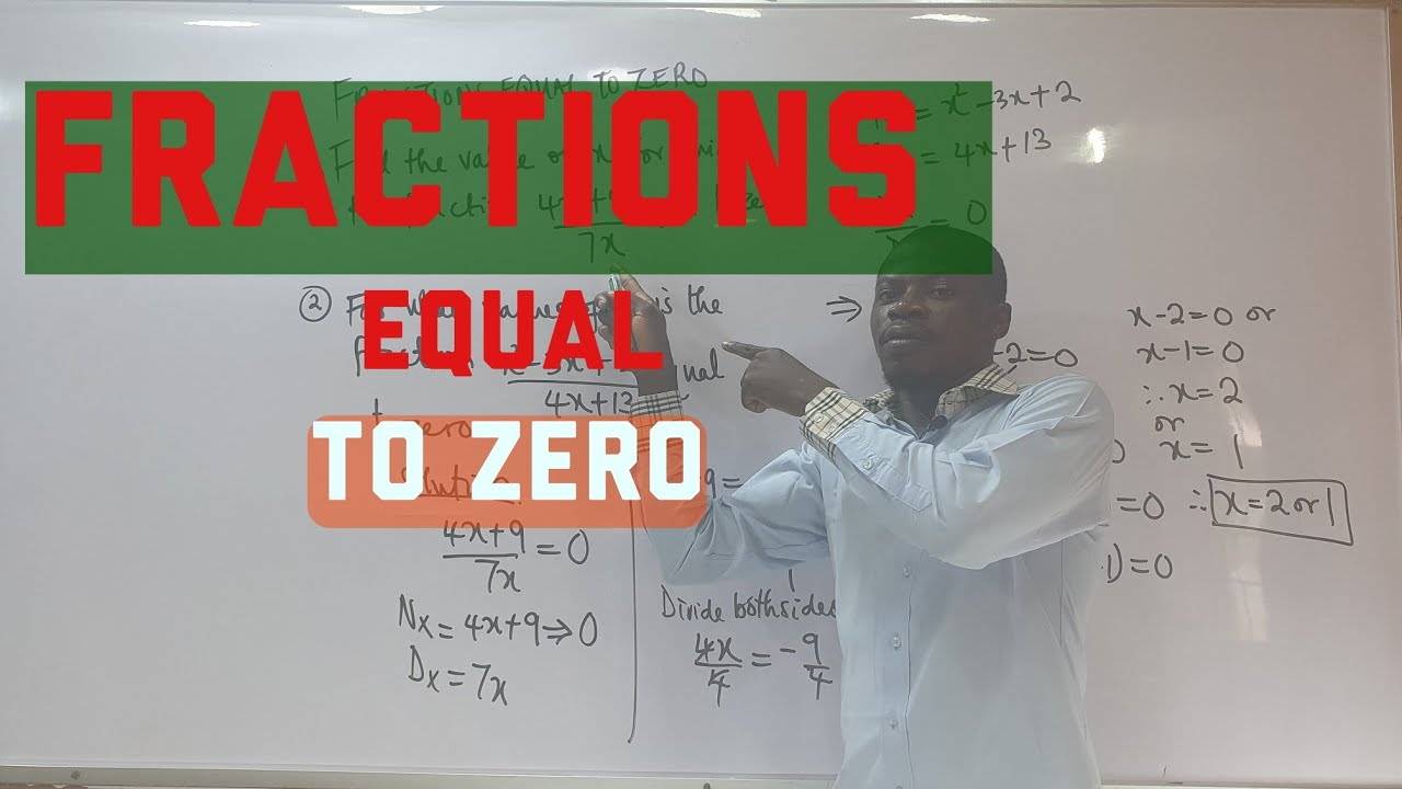 FRACTIONS EQUAL TO ZERO - IGCSE-WAEC-UTME-IJMB-UNIVERSITY MATH