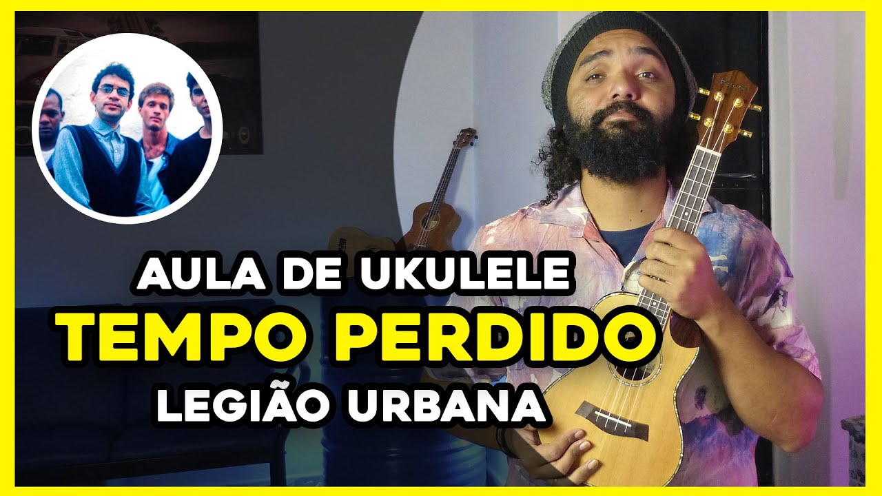 Tutorial Tempo Perdido - Legião Urbana | Aula De Ukulele - Como Tocar No Ukulele