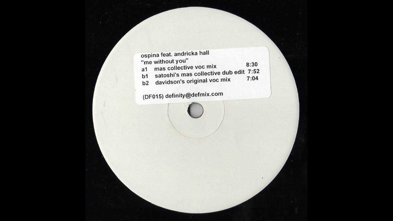 Ospina Feat. Andricka Hall - Me Without You (Satoshi Tomiie's M.A.S. Collective Dub Edit)