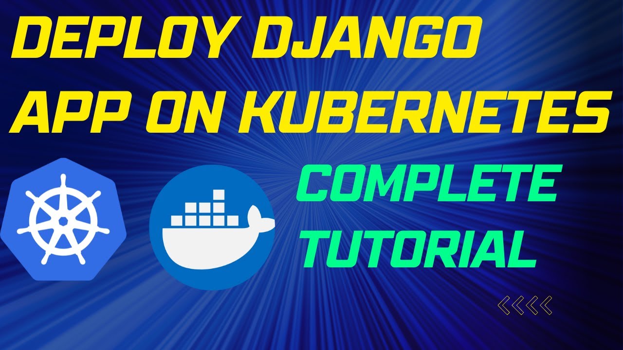 Deploy a Django App on Kubernetes(docker, aws)| Kubernetes Tutorial