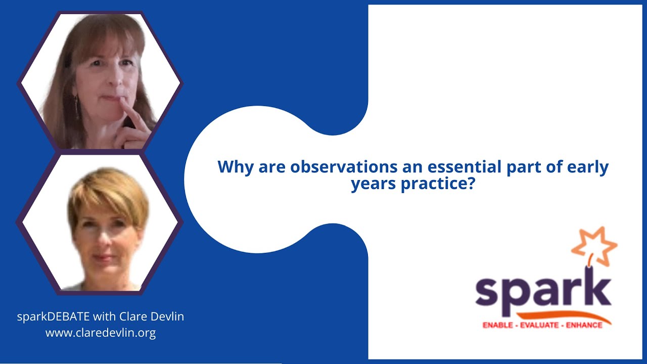 24 - Why are observations an essential of early years practice - sparkearlyyears