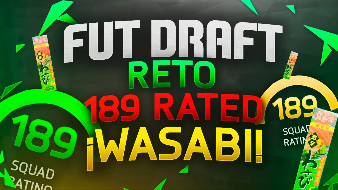 FUT DRAFT RETO ¡¡¡ WASABI !!! ¿189 RATED? ¡OMG!