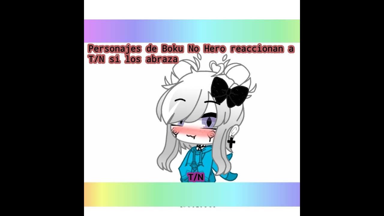 ~Personajes de Boku No Hero Academia reaccionan a si T/N los abraza~