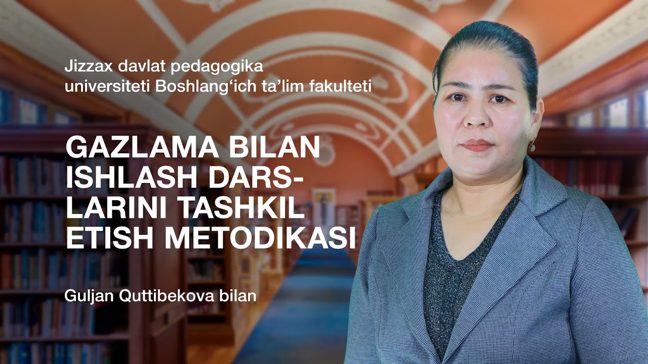 Guljan Quttibekova. Mavzu: Gazlama bilan ishlash darslarini tashkil etish metodikasi.