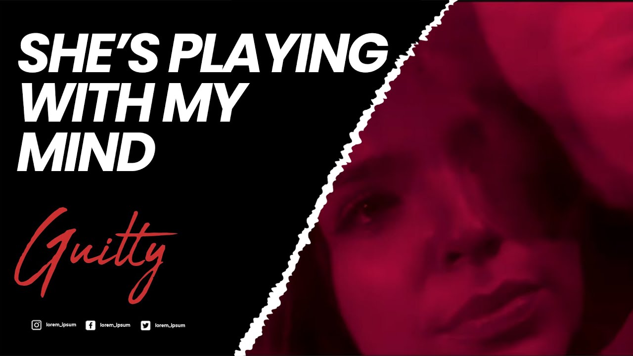 GUILTY - She's Playing With My Mind [ Official Video]