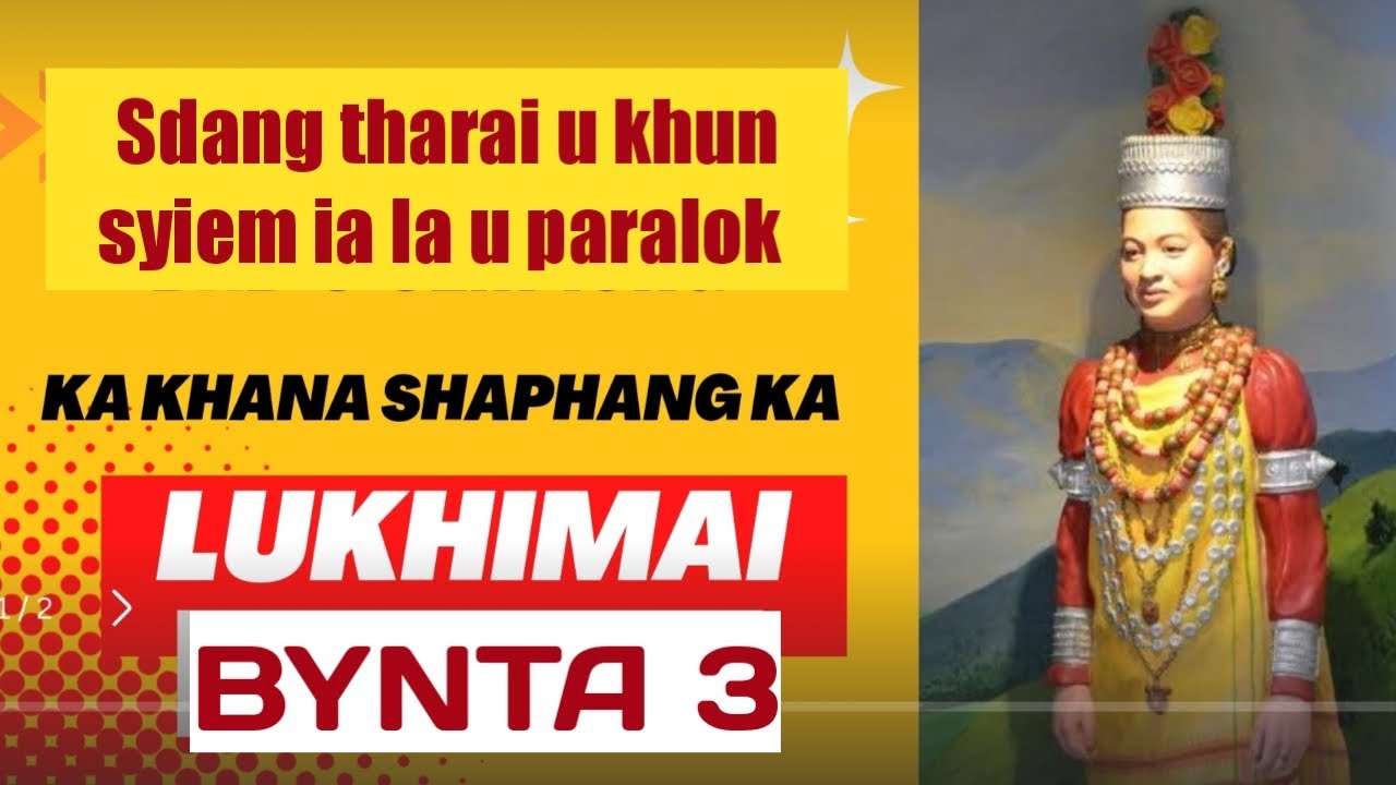 Ki Puriskam shaphang ka LUKHIMAI (Bynta 3) Ki khana na Sawdong lyngwiar dpei