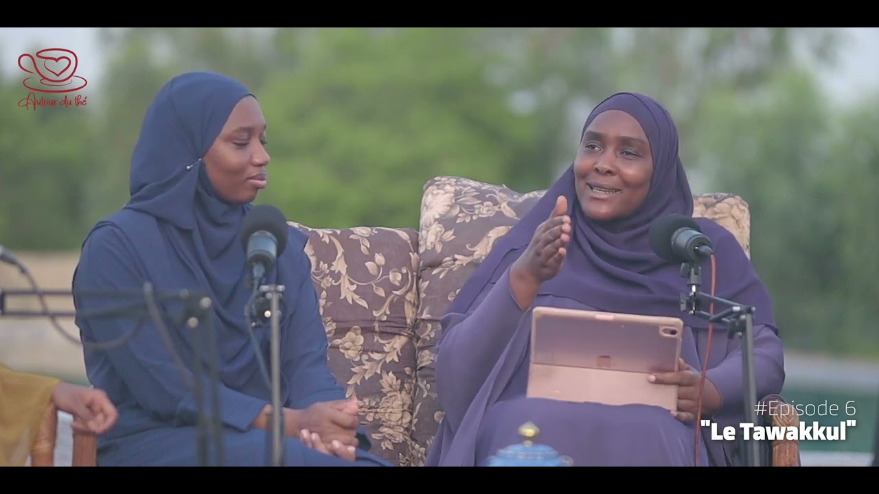 Episode 6: Le Tawakkul -L’abandon confiant à Allah