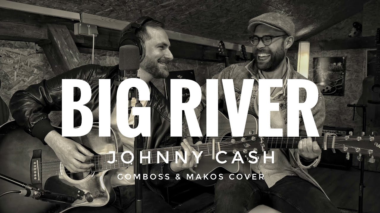 Big River - Johnny Cash Cover (by Gomboss&Makos)