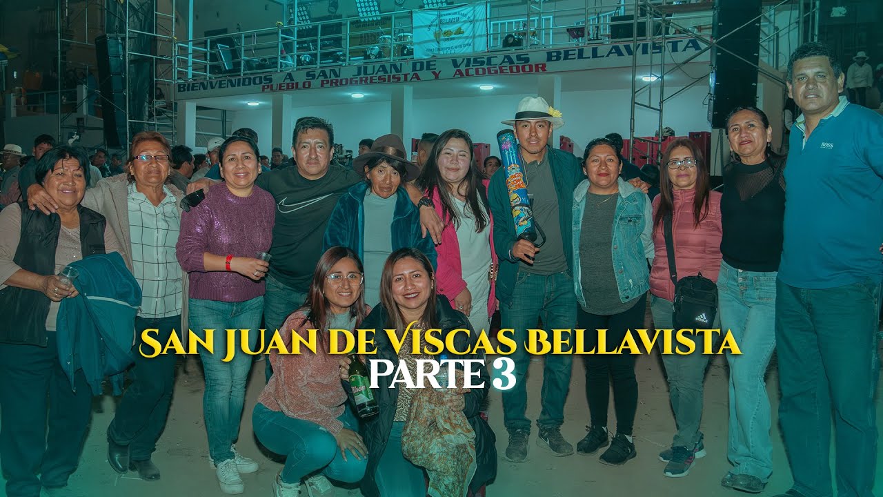 PARTE 3 - SAN JUAN DE VISCAS BELLAVISTA - PROVINCIA DE  CANTA 2024