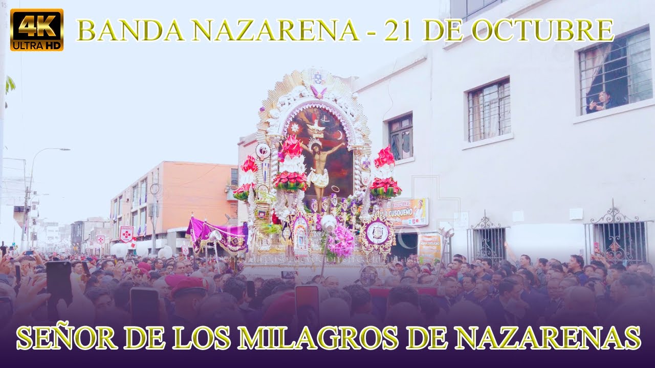 Procesi&oacute;n del Se&ntilde;or de los Milagros de Nazarenas 2024 | Banda Nazarena - 21 de Octubre | 4k
