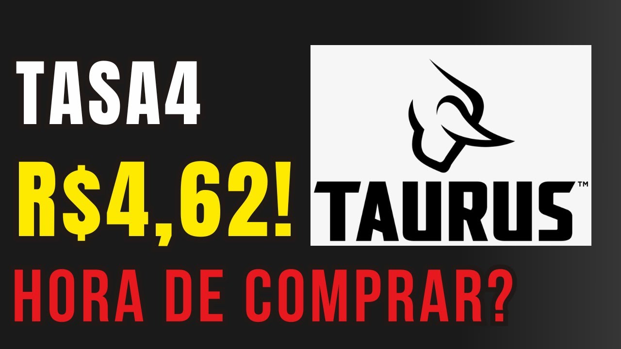 TASA4 A&Ccedil;&Otilde;ES EM QUEDA! TAURUS ARMAS VALE A PENA INVESTIR?